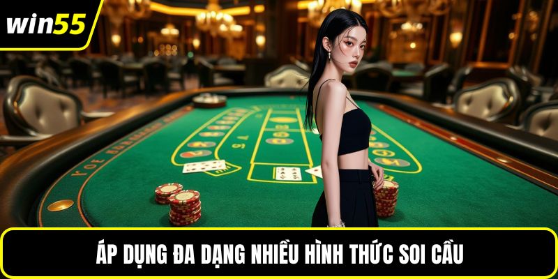 Áp dụng đa dạng nhiều hình thức soi cầu