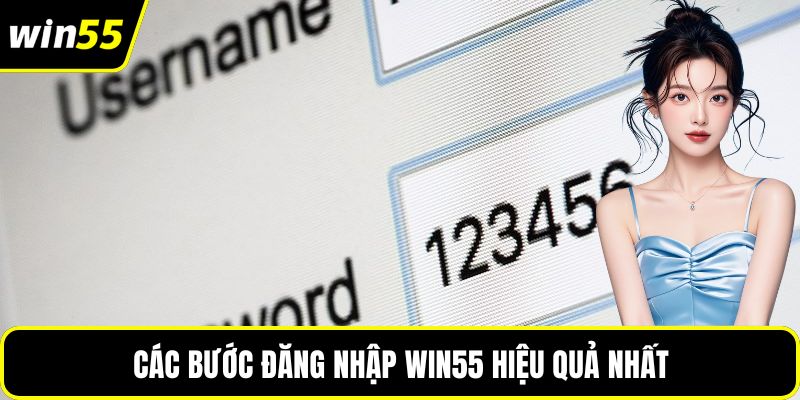 Các bước đăng nhập WIN55 hiệu quả nhất