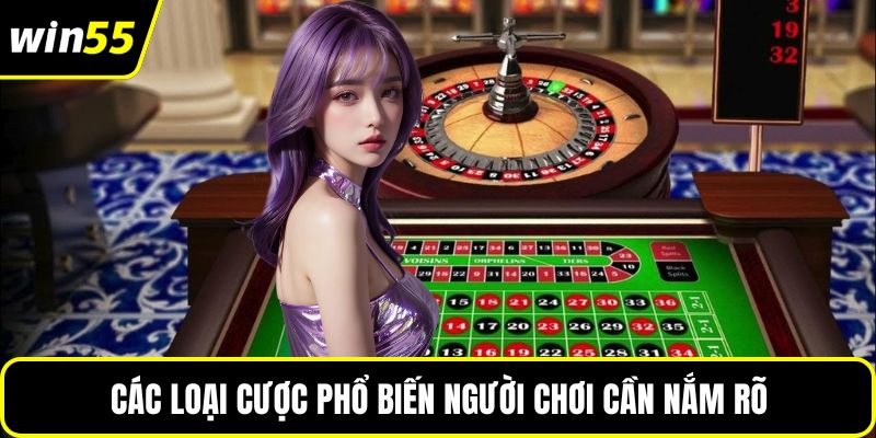 Các loại cược phổ biến người chơi cần nắm rõ