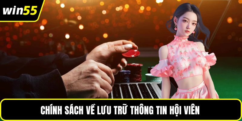 Chính sách về lưu trữ thông tin của hội viên