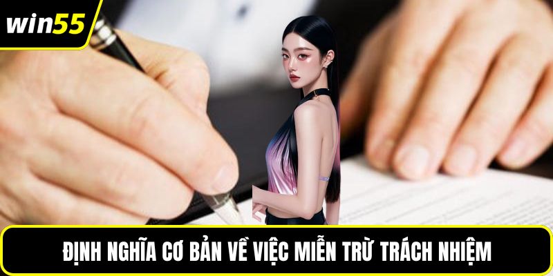 Định nghĩa cơ bản về việc miễn trừ trách nhiệm