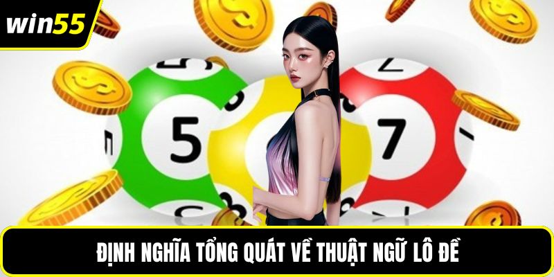Định nghĩa tổng quát về thuật ngữ lô đề