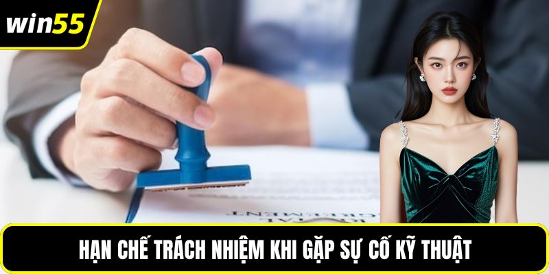 Hạn chế trách nhiệm khi gặp sự cố kỹ thuật