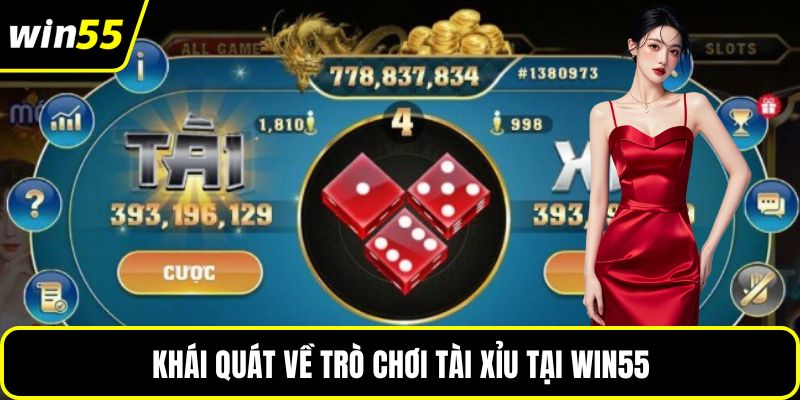 Khái quát về trò chơi tài xỉu tại WIN55