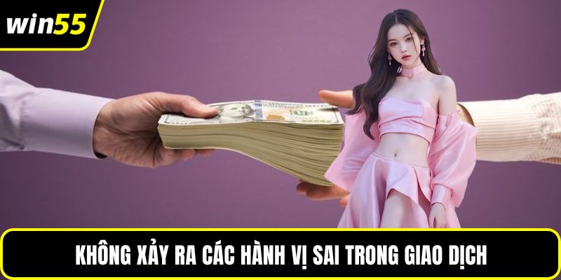 Không xảy ra các hành vị sai trong giao dịch