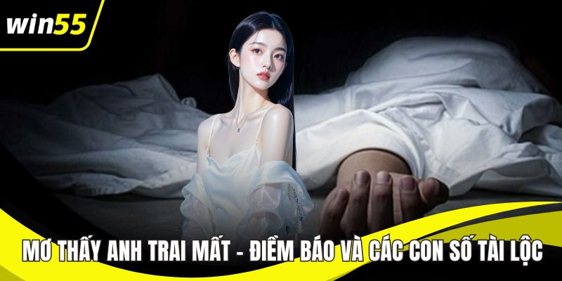 Mơ thấy anh trai mất