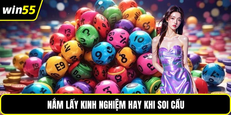 Nắm lấy kinh nghiệm hay khi soi cầu