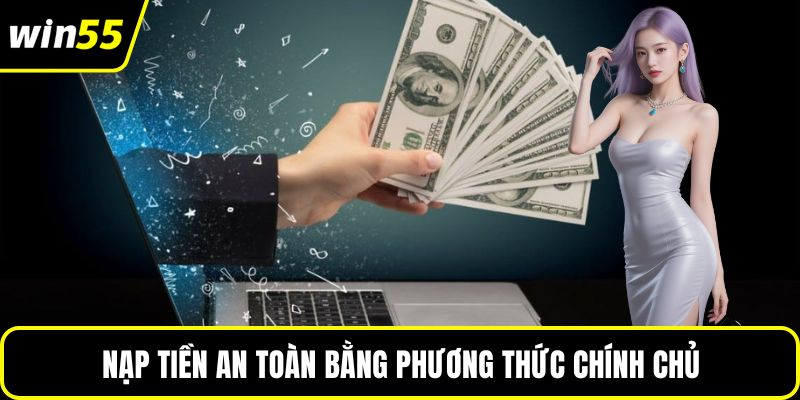 Nạp tiền an toàn bằng phương thức chính chủ