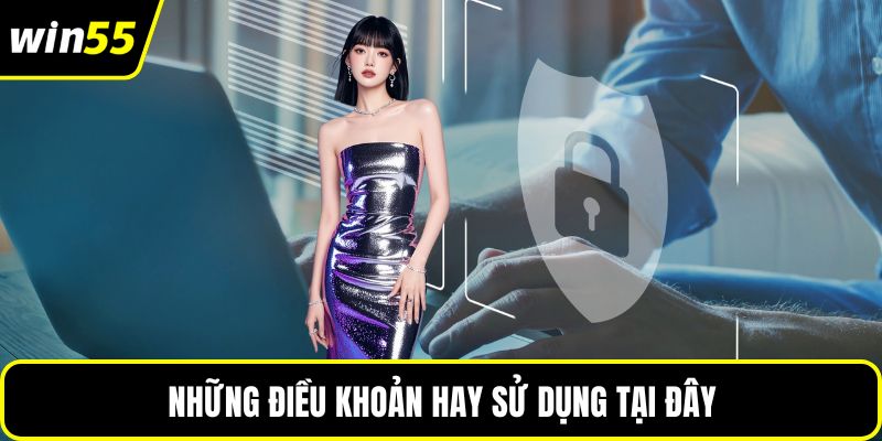 Những điều khoản hay sử dụng tại đây