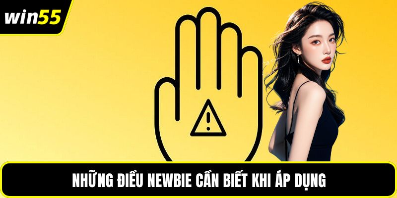 Những điều newbie cần biết khi áp dụng