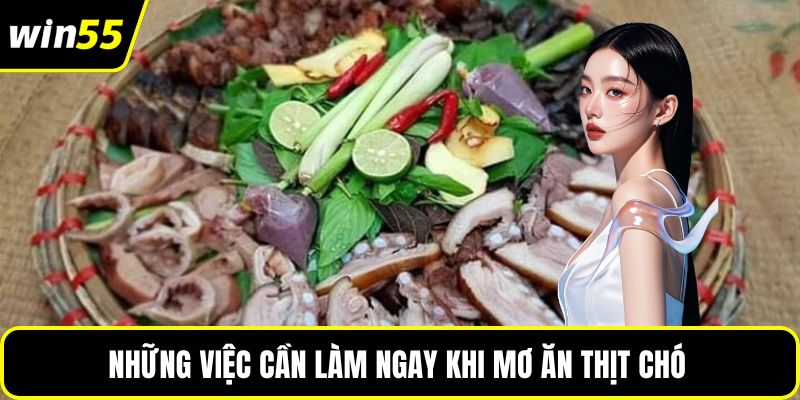 Những việc cần làm ngay khi mơ ăn thịt chó