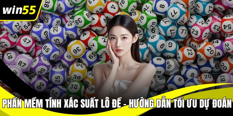 Phần mềm tính xác suất lô đề