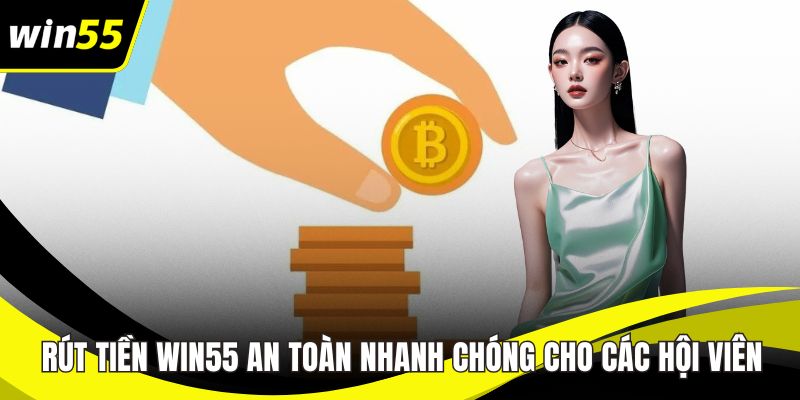 Rút tiền WIN55
