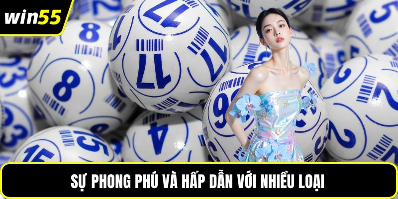 Sự phong phú và hấp dẫn với nhiều loại 
