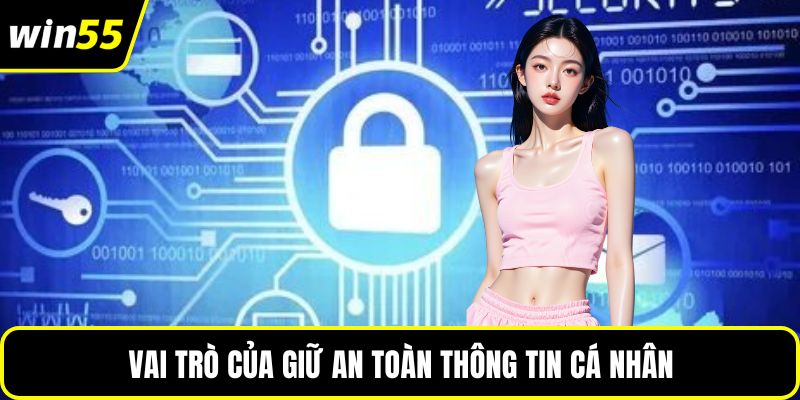 Vai trò của giữ an toàn thông tin cá nhân
